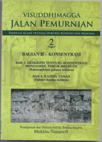 Image of Kitab Suci Visuddhimagga : Panduan Klasik Tentang Doktrin Buddhis dan Meditasi bagian Konsentrasi bab 3 & Bab 4