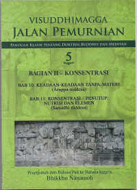 Image of Kitab Suci Visuddhimagga : Panduan Klasik Tentang Doktrin Buddhis dan Meditasi Bagian II Konsentrasi Bab 12,13