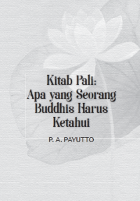 Apa yang Seorang
Buddhis Harus
Ketahui