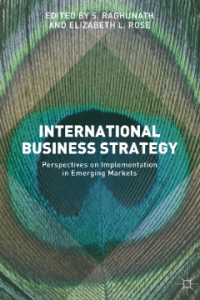 INTERNATIONAL BUSINESS STRATEGY Perspectives on Implementation in Emerging Markets