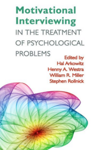 MOTIVATIONAL INTERVIEWING IN THE TREATMENT OF PSYCHOLOGICAL PROBLEMS