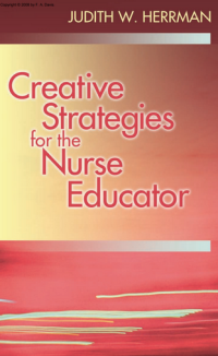 Creative Teaching Strategies for the Nurse Educator