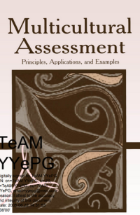 Multicultural Assessment PRINCIPLES, APPLICATIONS, AND EXAMPLES