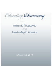 Educating Democracy Alexis de Tocqueville and Leadership in America