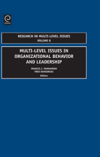 MULTI-LEVEL ISSUES IN ORGANIZATIONAL BEHAVIOR AND LEADERSHIP