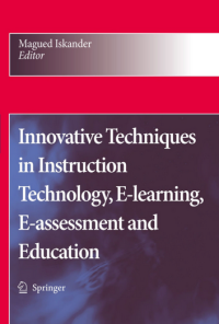 Innovative Techniques in Instruction Technology, E-learning, E-assessment, and Education