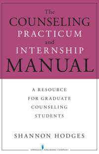 COUNSELING PRACTICUM and INTERNSHIP MANUAL