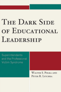 THE DARK SIDE OF EDUCATIONAL LEADERSHIP