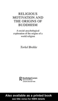 RELIGIOUS MOTIVATION AND THE ORIGINS OF BUDDHISM