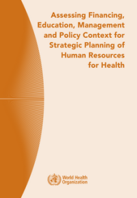 Assessing Financing, Education, Management and Policy Context for Strategic Planning of Human Resources for Health