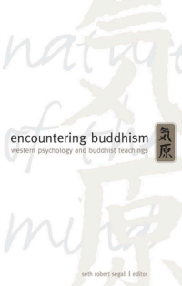 Encountering Buddhism Western Psychology and Buddhist Teachings