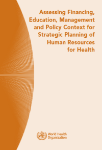 Image of Assessing Financing, Education,
Management and Policy Context
for Strategic Planning of Human

Resources for Health