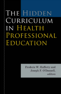 Image of The Hidden Curriculum in Health Professional Education