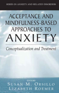 Acceptance and Mindfulness-Based Approaches to Anxiety