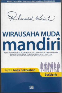 Image of Wirausaha Muda Mandiri: Kisah Inspiratif Anak Muda Mengalahkan Rasa Takut dan Bersahabat dengan Ketidakpastian menjadi Wirausaha Tangguh