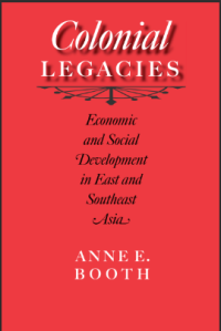 Colonial Legacies   Economic and Social Development in East and Southeast Asia