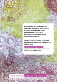 LONJAKAN KEKERASAN SEKSUAL, KEKERASAN SIBER, PERKAWINAN ANAK, DAN KETERBATASAN PENANGANAN DI TENGAH COVID-19