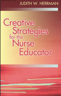 Creative Teaching Strategies for the Nurse Educator