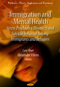 Image of IMMIGRATION AND MENTAL HEALTH: STRESS, PSYCHIATRIC DISORDERS AND SUICIDAL BEHAVIOR AMONG IMMIGRANTS AND REFUGEES