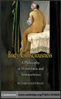 Body Consciousness A Philosophy of Mindfulness and Somaesthetics