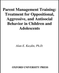 Image of Parent Management Training:  Treatment for Oppositional, Aggressive, and Antisocial Behavior in Children and Adolescents